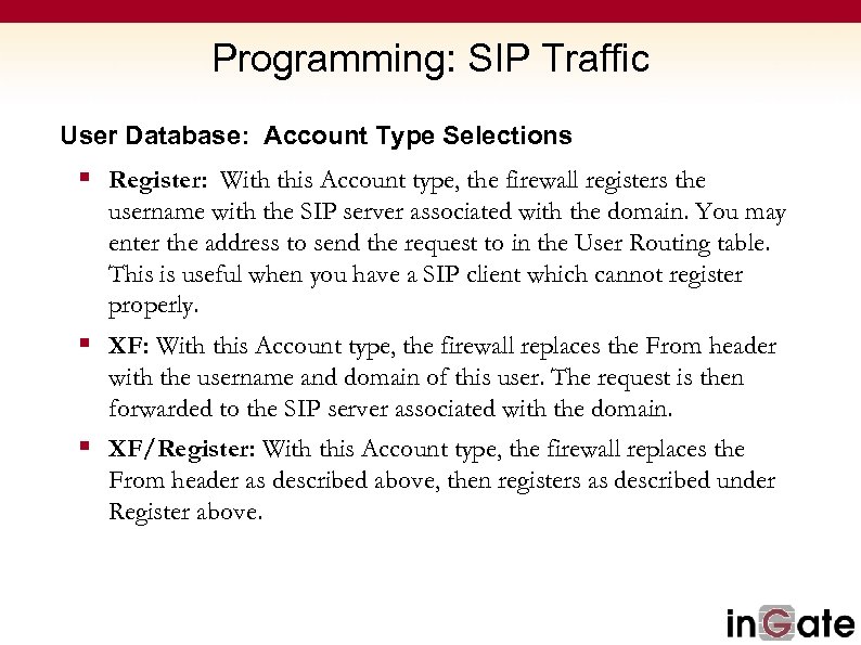 Programming: SIP Traffic User Database: Account Type Selections § Register: With this Account type,