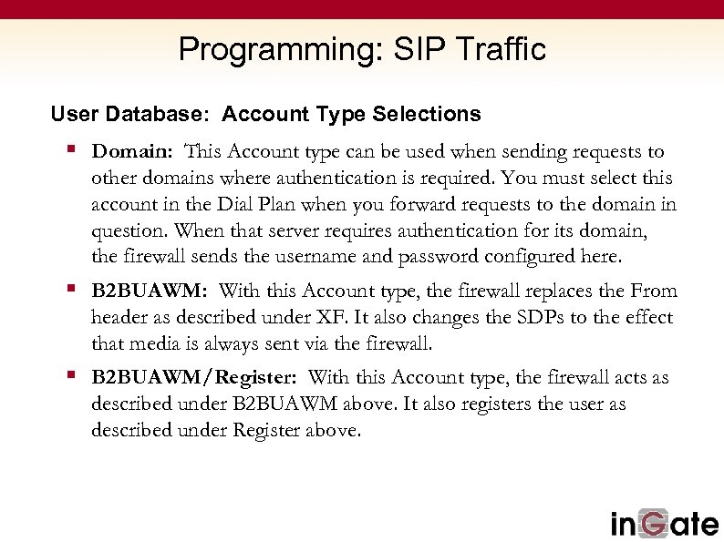 Programming: SIP Traffic User Database: Account Type Selections § Domain: This Account type can