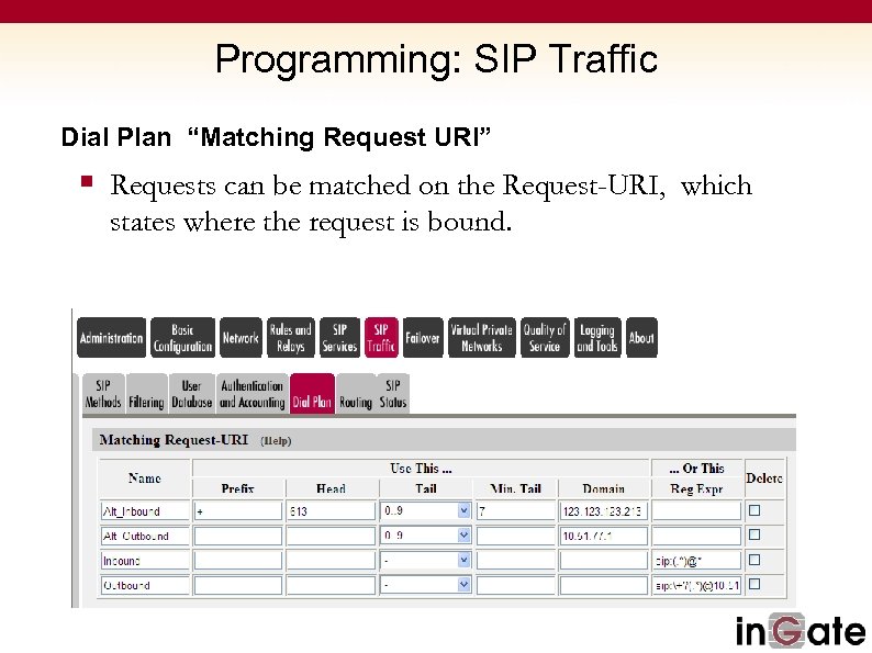 Programming: SIP Traffic Dial Plan “Matching Request URI” § Requests can be matched on