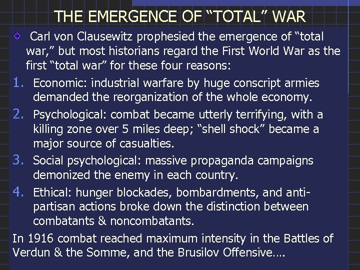 THE EMERGENCE OF “TOTAL” WAR Carl von Clausewitz prophesied the emergence of “total war,