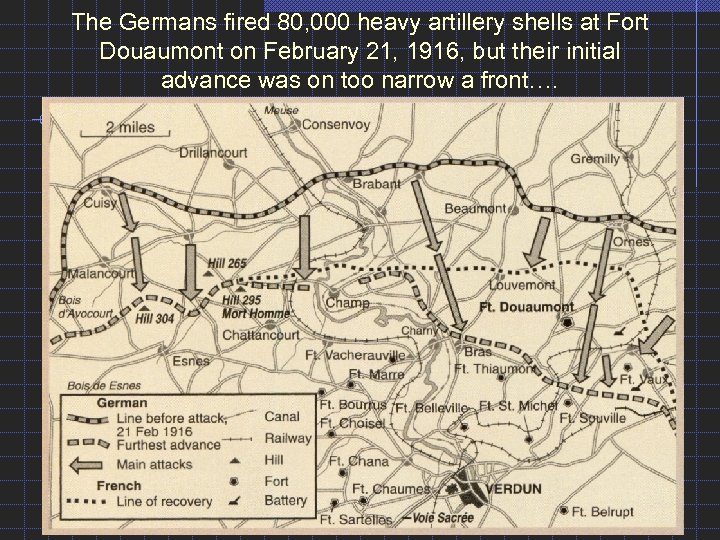 The Germans fired 80, 000 heavy artillery shells at Fort Douaumont on February 21,