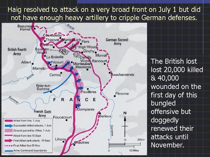 Haig resolved to attack on a very broad front on July 1 but did