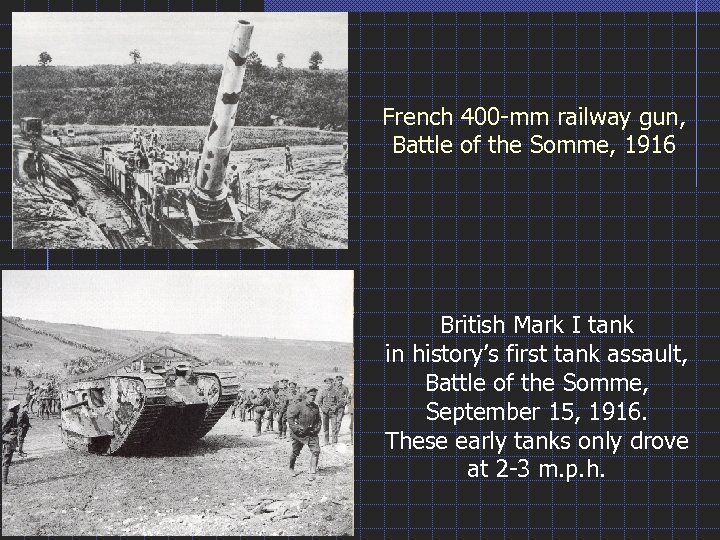 French 400 -mm railway gun, Battle of the Somme, 1916 British Mark I tank