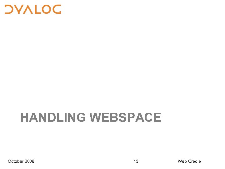 HANDLING WEBSPACE October 2008 13 Web Creole 