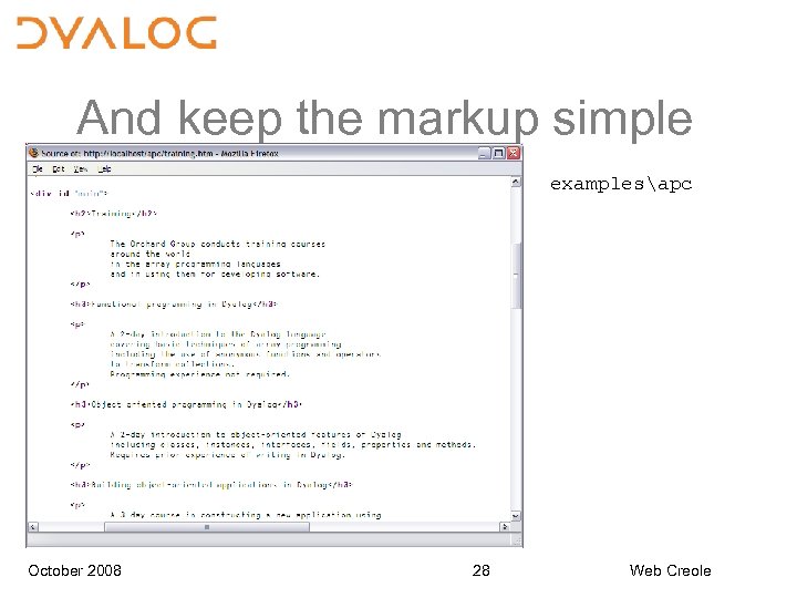 And keep the markup simple examplesapc October 2008 28 Web Creole 
