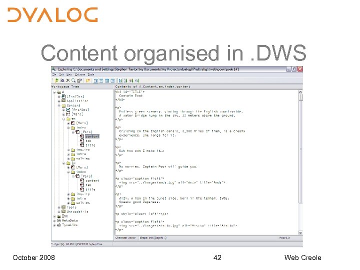Content organised in. DWS October 2008 42 Web Creole 