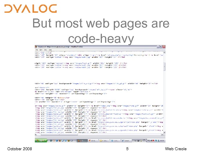 But most web pages are code-heavy October 2008 5 Web Creole 