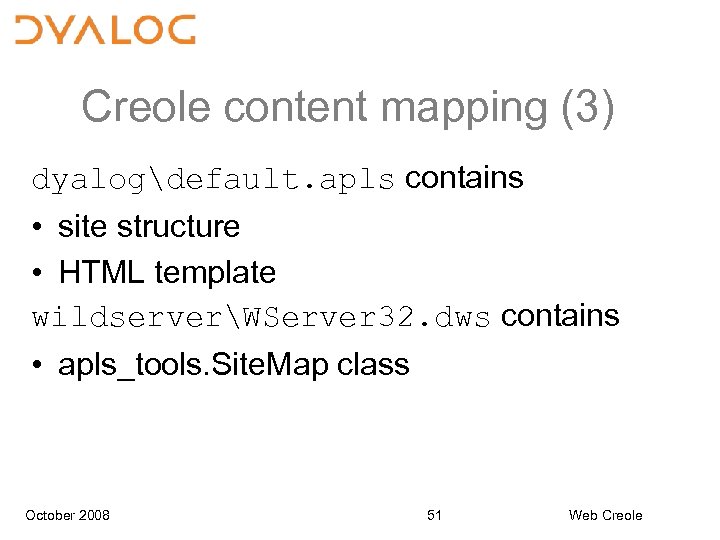 Creole content mapping (3) dyalogdefault. apls contains • site structure • HTML template wildserverWServer