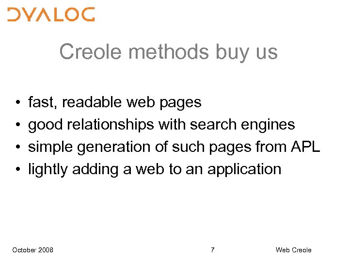 Creole methods buy us • • fast, readable web pages good relationships with search