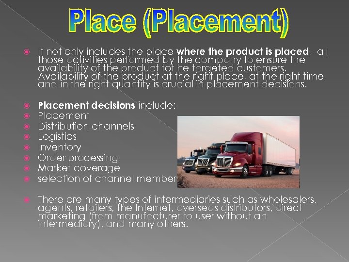  It not only includes the place where the product is placed, all those