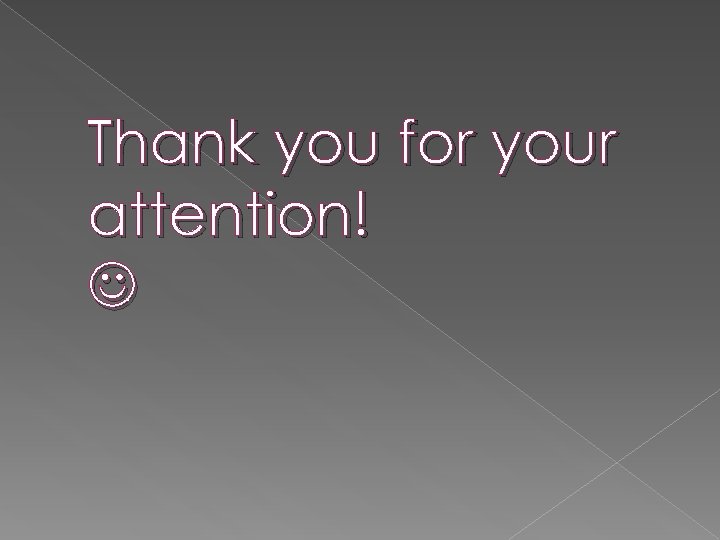 Thank you for your attention! 