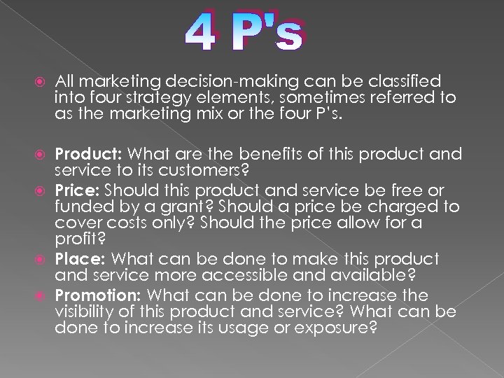  All marketing decision-making can be classified into four strategy elements, sometimes referred to