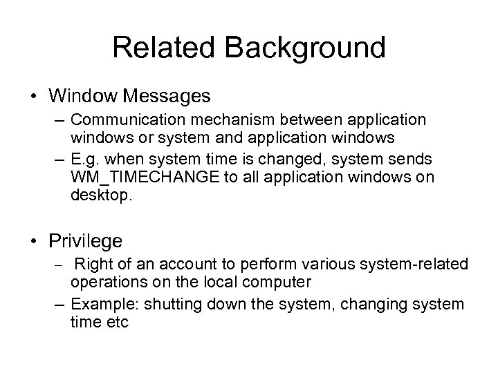 Related Background • Window Messages – Communication mechanism between application windows or system and