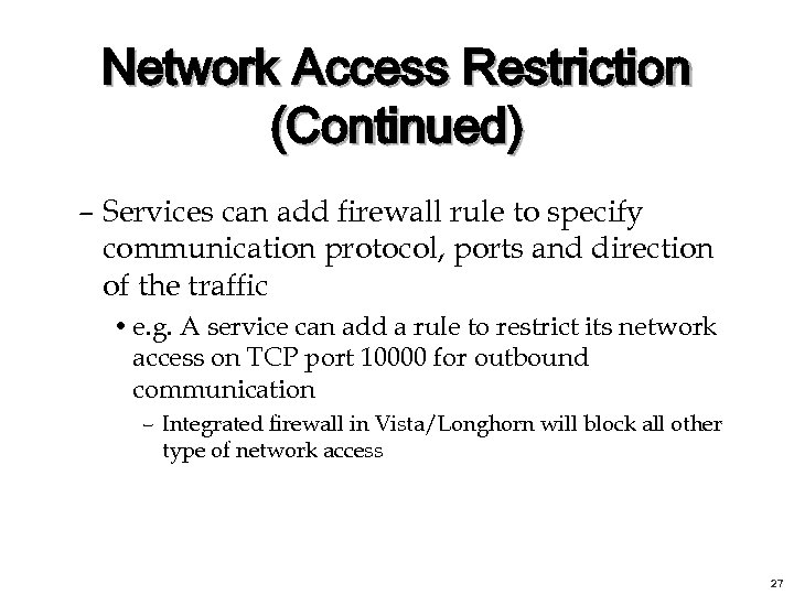Network Access Restriction (Continued) – Services can add firewall rule to specify communication protocol,