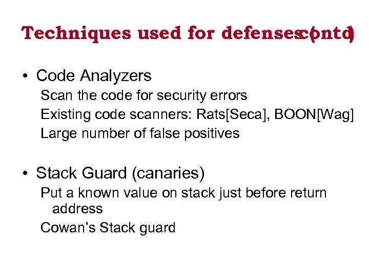 Techniques used for defenses ( contd ) • Code Analyzers Scan the code for