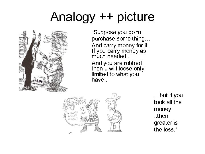 Analogy ++ picture “Suppose you go to purchase some thing… And carry money for