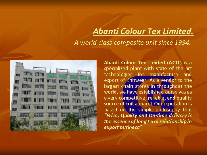 Abanti Colour Tex Limited. A world class composite unit since 1994. Abanti Colour Tex