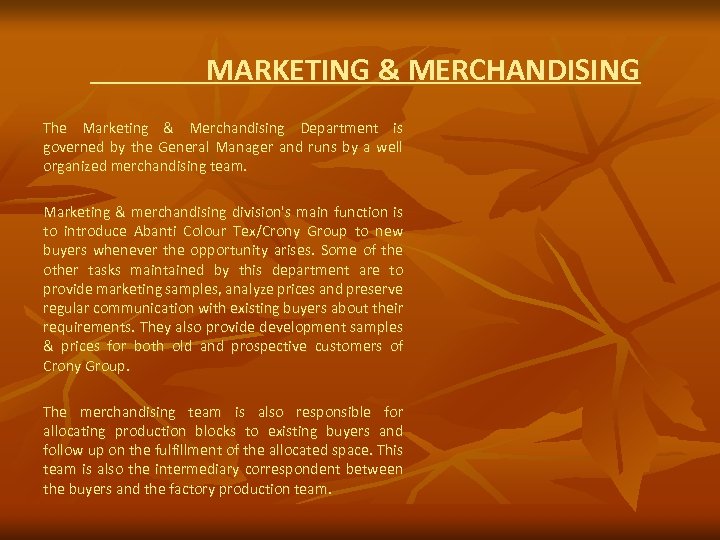 MARKETING & MERCHANDISING The Marketing & Merchandising Department is governed by the General Manager