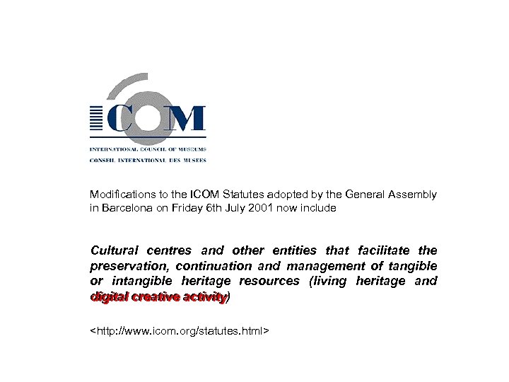 Modifications to the ICOM Statutes adopted by the General Assembly in Barcelona on Friday