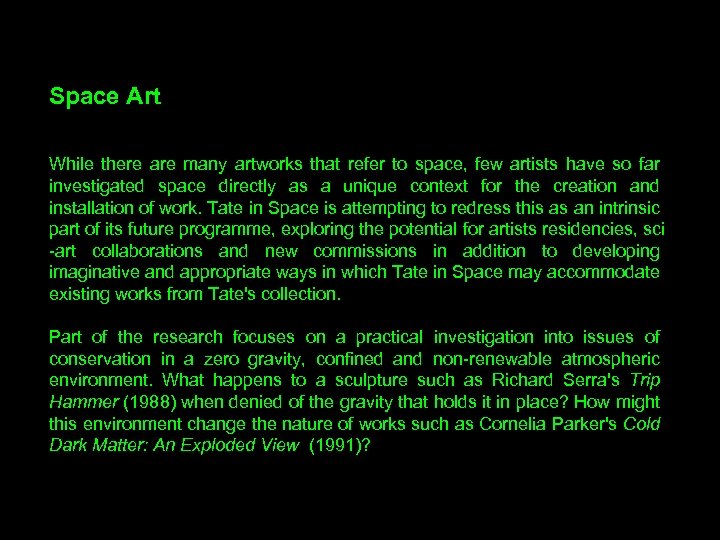 Space Art While there are many artworks that refer to space, few artists have