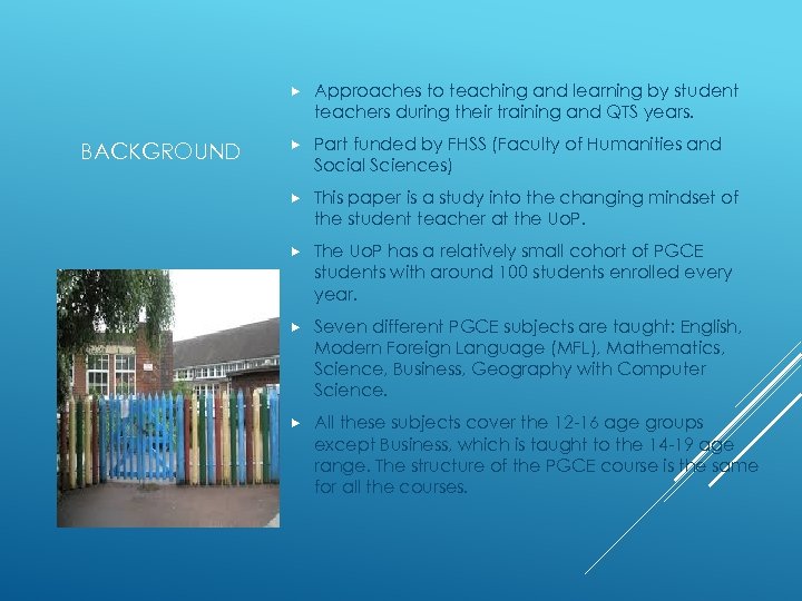  BACKGROUND Approaches to teaching and learning by student teachers during their training and