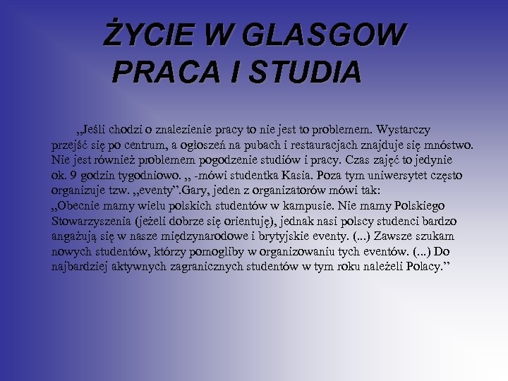 ŻYCIE W GLASGOW PRACA I STUDIA „Jeśli chodzi o znalezienie pracy to nie jest