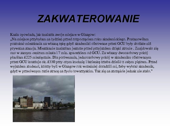 ZAKWATEROWANIE Kasia opowiada, jak znalazła swoje miejsce w Glasgow: „Na miejsce przybyłam na tydzień