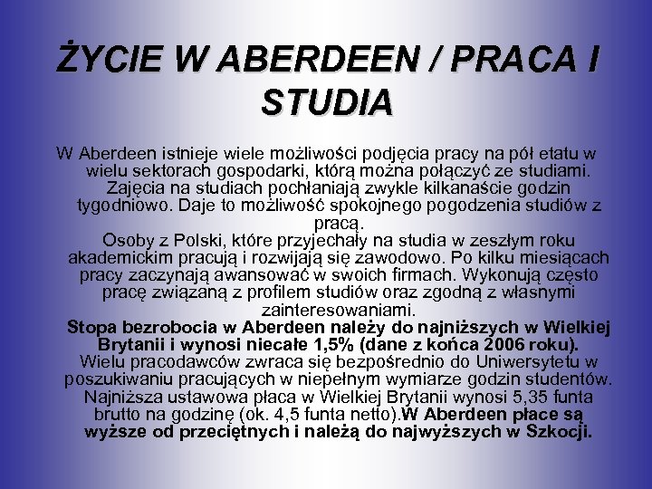 ŻYCIE W ABERDEEN / PRACA I STUDIA W Aberdeen istnieje wiele możliwości podjęcia pracy