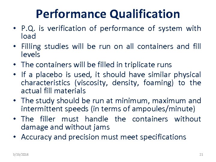 Performance Qualification • P. Q. is verification of performance of system with load •