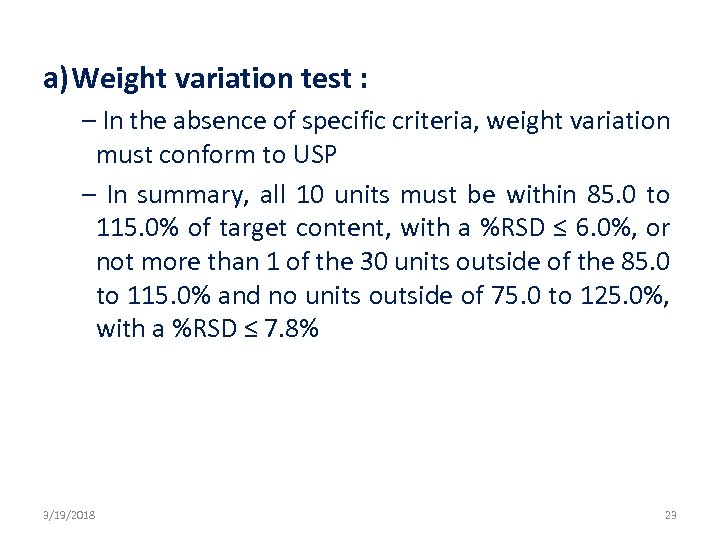 a) Weight variation test : – In the absence of specific criteria, weight variation