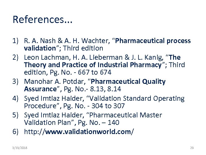 References. . . 1) R. A. Nash & A. H. Wachter, “Pharmaceutical process validation”;