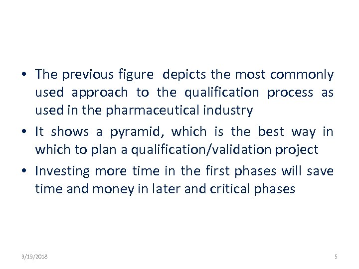  • The previous figure depicts the most commonly used approach to the qualification
