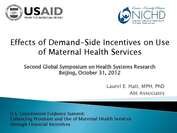  Effects of Demand-Side Incentives on Use of Maternal Health Services Second Global Symposium