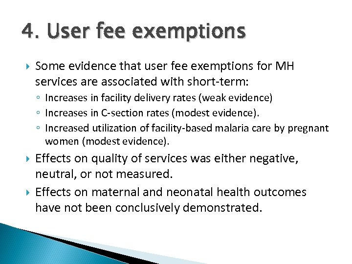 4. User fee exemptions Some evidence that user fee exemptions for MH services are