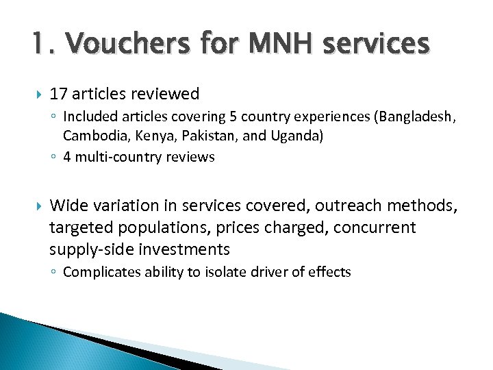 1. Vouchers for MNH services 17 articles reviewed ◦ Included articles covering 5 country