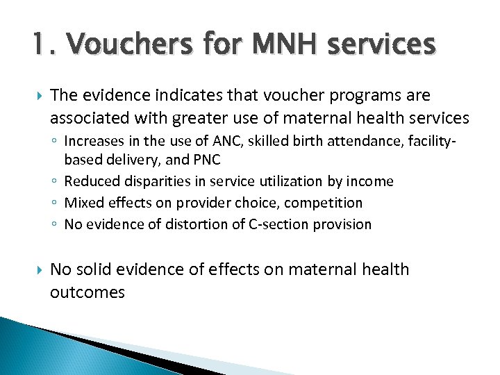 1. Vouchers for MNH services The evidence indicates that voucher programs are associated with