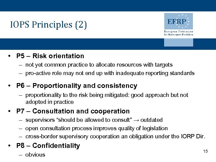 IOPS Principles (2) • P 5 – Risk orientation – not yet common practice