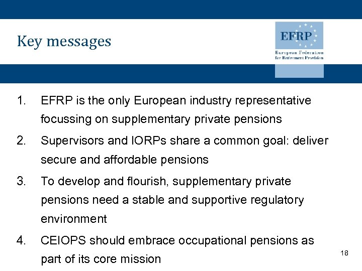 Key messages 1. EFRP is the only European industry representative focussing on supplementary private