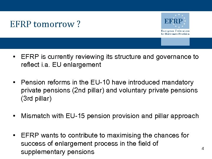 EFRP tomorrow ? • EFRP is currently reviewing its structure and governance to reflect