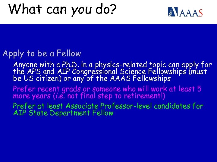 What can you do? Apply to be a Fellow Anyone with a Ph. D.