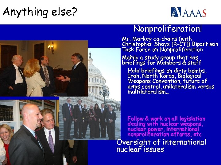 Anything else? Nonproliferation! Mr. Markey co-chairs (with Christopher Shays [R-CT]) Bipartisan Task Force on