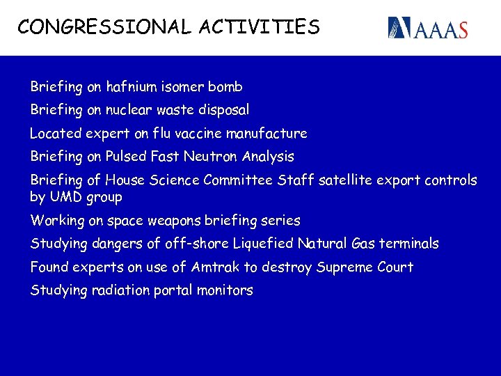 CONGRESSIONAL ACTIVITIES Briefing on hafnium isomer bomb Briefing on nuclear waste disposal Located expert