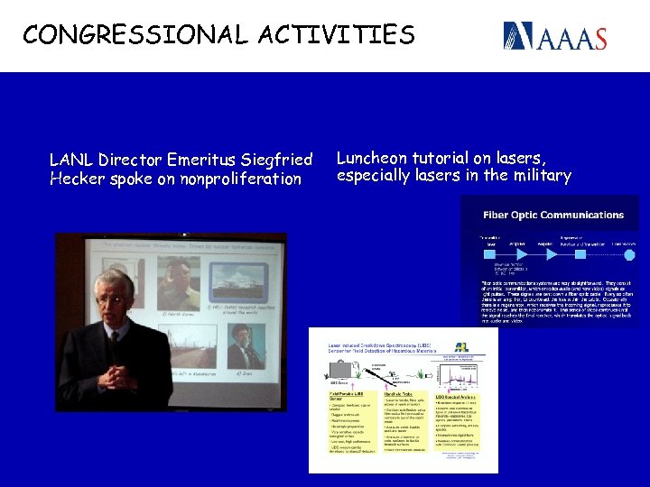 CONGRESSIONAL ACTIVITIES LANL Director Emeritus Siegfried Hecker spoke on nonproliferation Luncheon tutorial on lasers,