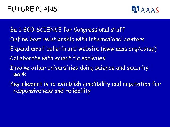 FUTURE PLANS Be 1 -800 -SCIENCE for Congressional staff Define best relationship with international