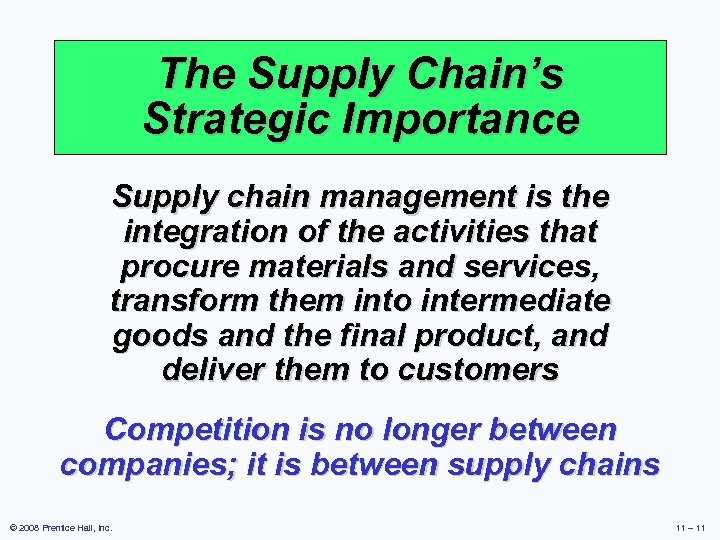 The Supply Chain’s Strategic Importance Supply chain management is the integration of the activities