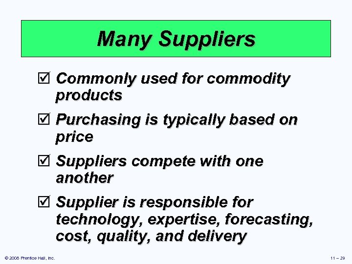 Many Suppliers þ Commonly used for commodity products þ Purchasing is typically based on