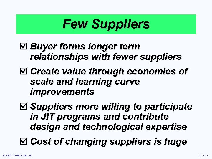 Few Suppliers þ Buyer forms longer term relationships with fewer suppliers þ Create value