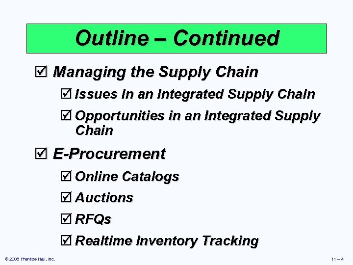 Outline – Continued þ Managing the Supply Chain þ Issues in an Integrated Supply