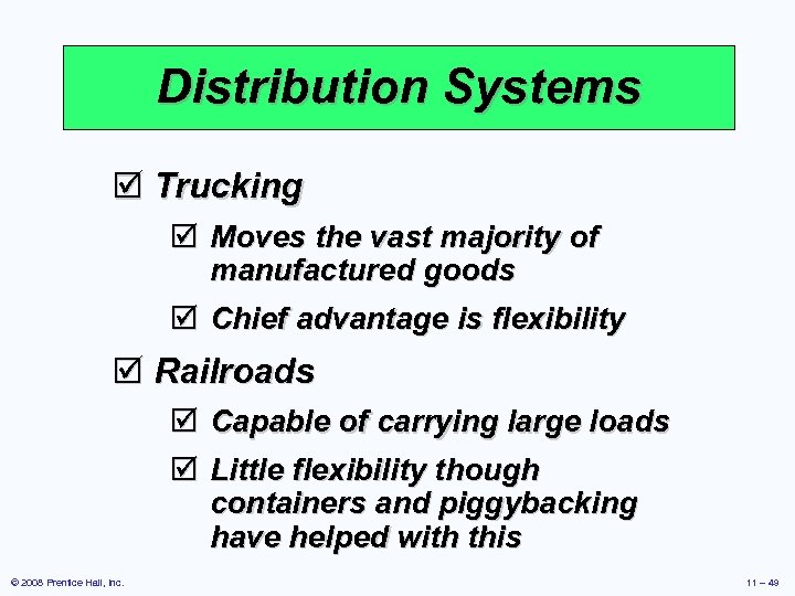 Distribution Systems þ Trucking þ Moves the vast majority of manufactured goods þ Chief