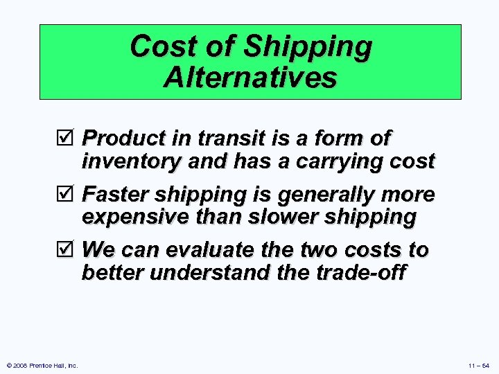 Cost of Shipping Alternatives þ Product in transit is a form of inventory and